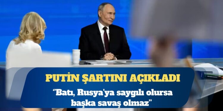 Rusya Devlet Başkanı Vladimir Putin: Batı, Rusya’ya saygılı olursa başka savaş olmaz