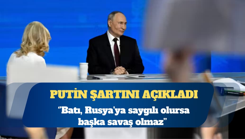 Rusya Devlet Başkanı Vladimir Putin: Batı, Rusya’ya saygılı olursa başka savaş olmaz
