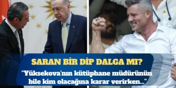 Saran bir dip dalga mı? Yüksekova’nın kütüphane müdürünün bile kim olacağına karar verirken…