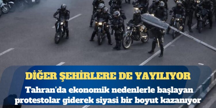 Tahran’da ekonomik nedenlerle başlayan protestolar giderek siyasi bir boyut kazanıyor