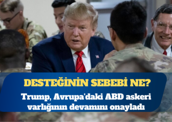 Trump, Avrupa’daki ABD askeri varlığının devamını onayladı