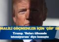 Trump, Somalili göçmenler için “çöp” dedi