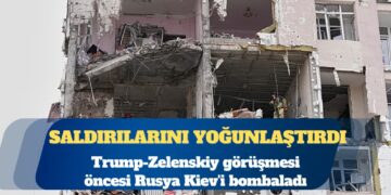 Trump-Zelenskiy görüşmesi öncesi Rusya Kiev’i bombaladı