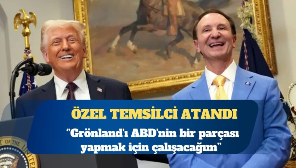 Trump’ın yeni özel temsilcisi: Grönland’ı ABD’nin bir parçası yapmak için çalışacağım