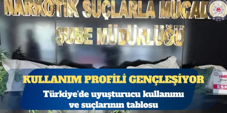 Türkiye’de uyuşturucu kullanımı ve suçlarının tablosu