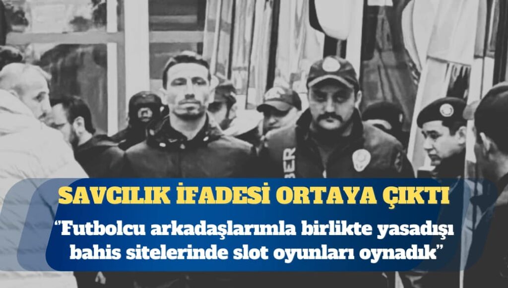 Tutuklanması talep edilen Fenerbahçe kaptanı Mert Hakan Yandaş: Futbolcu arkadaşlarımla birlikte yasadışı bahis sitelerinde slot oyunları oynadık