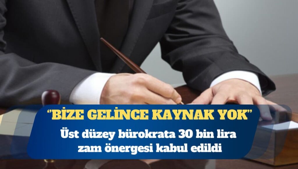 Üst düzey bürokrata 30 bin lira seyyanen zam önergesi kabul edildi