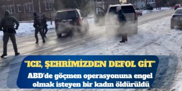 ABD’de göçmen operasyonuna engel olmak isteyen bir kadın öldürüldü