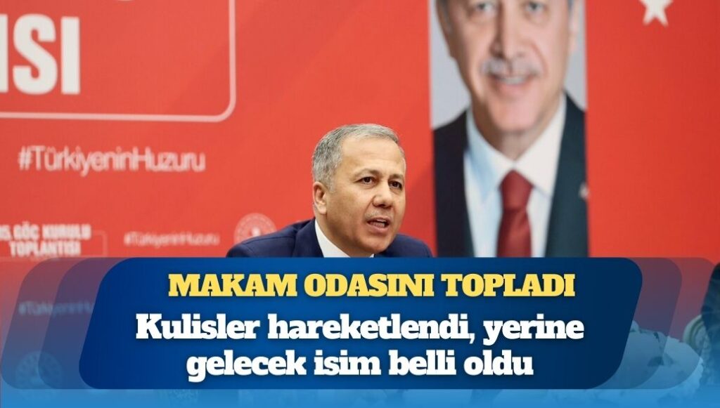 Ali Yerlikaya makam odasını topladı, yerine gelecek isim belli oldu