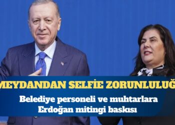 Aydın’da belediye personeli ve muhtarlara Erdoğan mitingi baskısı