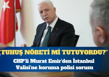CHP’li Murat Emir’den İstanbul Valisi’ne koruma polisi sorusu: Uyuşturucu ve fuhuş nöbeti mi tutuyordu?
