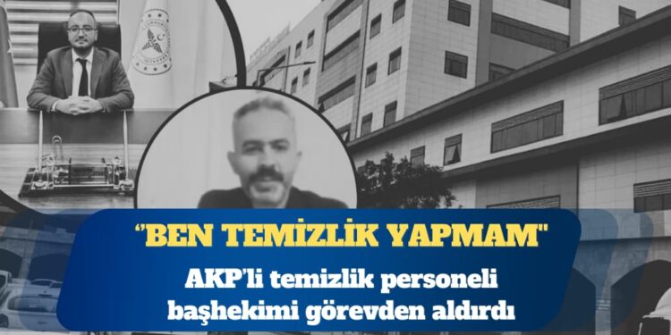 Ceylanpınar Devlet Hastanesi’nde skandal: AKP’li temizlik personeli başhekimi görevden aldırdı