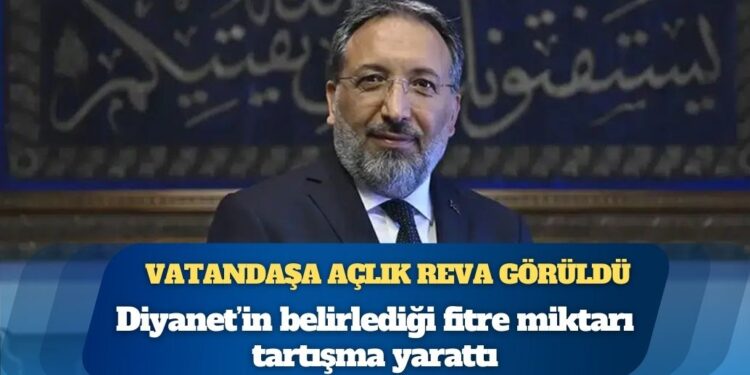 Diyanet’in belirlediği fitre miktarı tartışma yarattı: “Vatandaşa açlık reva görüldü”