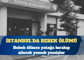 Dört kişi tutuklanmıştı: Bebek ölünce yatağa bırakıp ailecek yemek yemişler