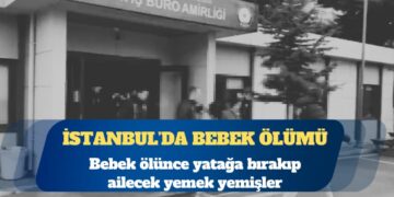 Dört kişi tutuklanmıştı: Bebek ölünce yatağa bırakıp ailecek yemek yemişler