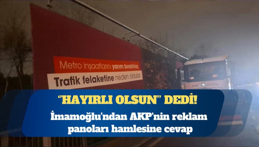 Ekrem İmamoğlu’ndan AKP’nin reklam panoları hamlesine cevap: Kaybetme kampanyanız hayırlı olsun