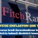 Fitch: Türkiye’de enflasyon çok yüksek