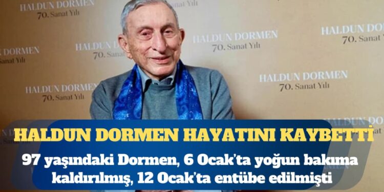Haldun Dormen hayatını kaybetti