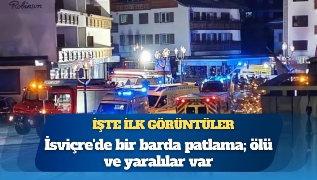 İşte ilk görüntüler: Dünyaca ünlü kayak merkezindeki barda patlama; ölü ve yaralılar var