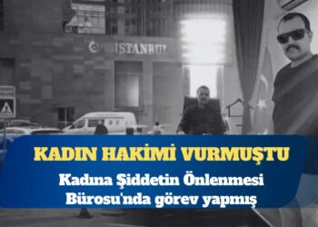 Kadın hâkimi vuran savcı, Kadına Şiddetin Önlenmesi Bürosu’nda görev yapmış