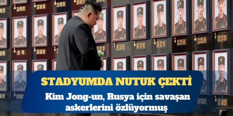 Kim Jong-un, Rusya için savaşan askerlerini özlüyormuş