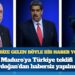 Maduro’ya Türkiye teklifi Erdoğan’dan habersiz yapılmış