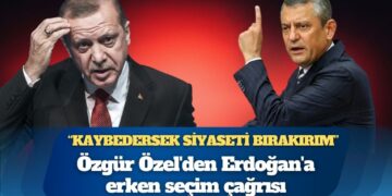 Özgür Özel’den Erdoğan’a erken seçim çağrısı: Kaybedersek siyaseti bırakırım