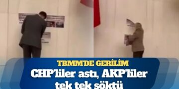 TBMM’de gerilim: CHP’liler astı, AKP’liler tek tek söktü