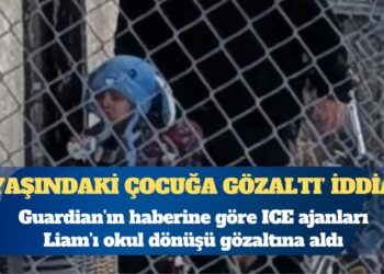 The Guardian: ABD Göçmenlik ve Gümrük Muhafaza Birimi beş yaşındaki çocuğu gözaltına aldı