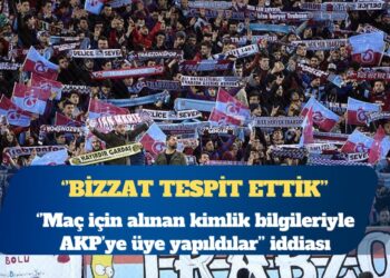 ”Trabzonspor maçına gidenler AKP’ye üye yapıldı” iddiası