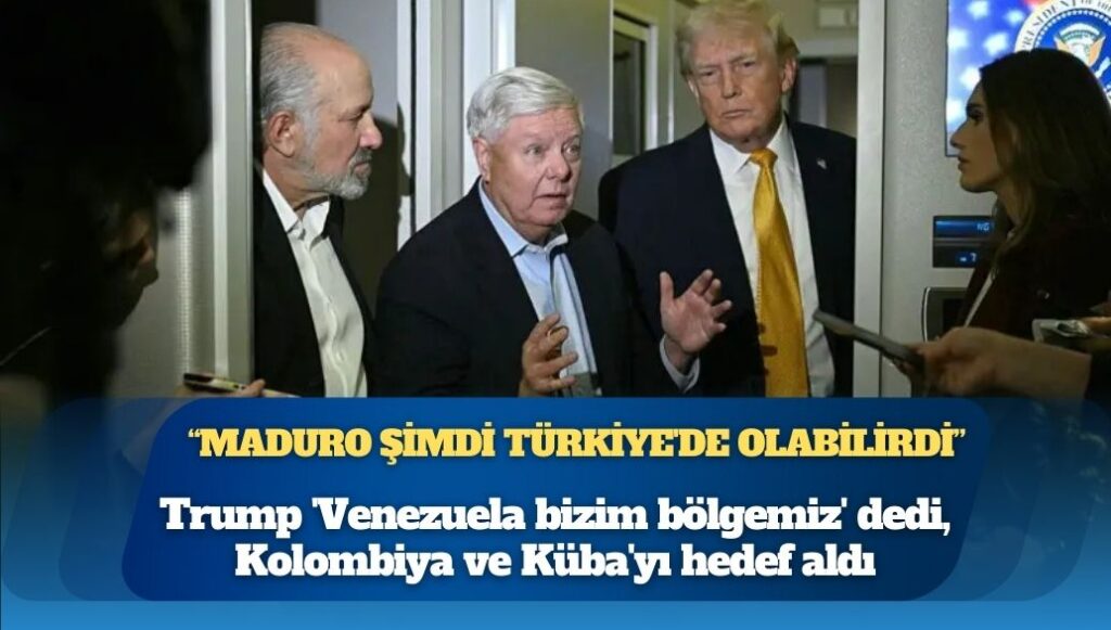 Trump ‘Venezuela bizim bölgemiz’ dedi, Kolombiya ve Küba’yı hedef aldı