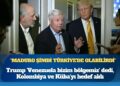 Trump ‘Venezuela bizim bölgemiz’ dedi, Kolombiya ve Küba’yı hedef aldı