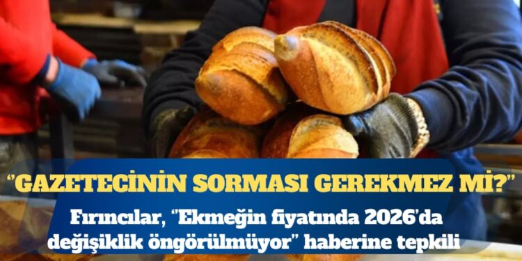 Türkiye Fırıncılar Federasyonu Başkanı Halil İbrahim Balcı: ‘Ekmeğe 2026 sonuna kadar zam yok’ demedik