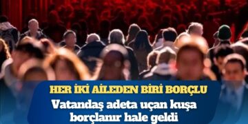 Haneler borçla ayakta duruyor: Her iki aileden biri borçlu