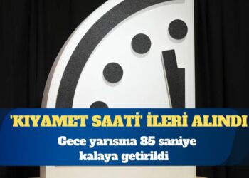 ‘Kıyamet Saati’ gece yarısına 85 saniye kalaya getirildi