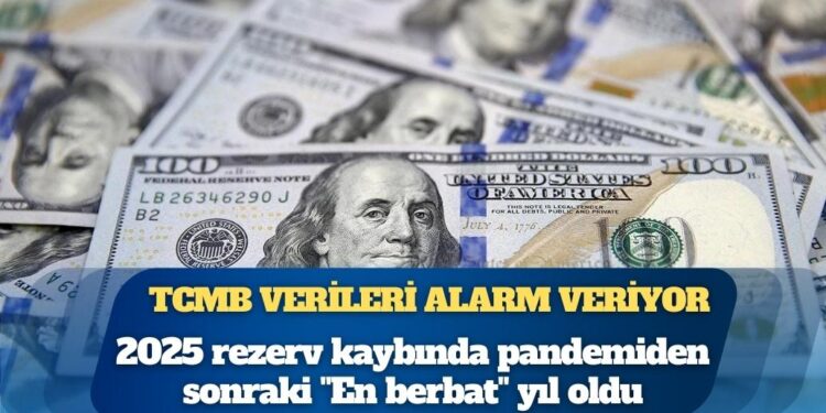 TCMB verileri alarm veriyor: 2025 rezerv kaybında pandemiden sonraki “En berbat” yıl oldu