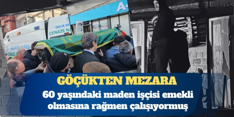 60 yaşındaki maden işçisi emekli olmasına rağmen çalışıyormuş