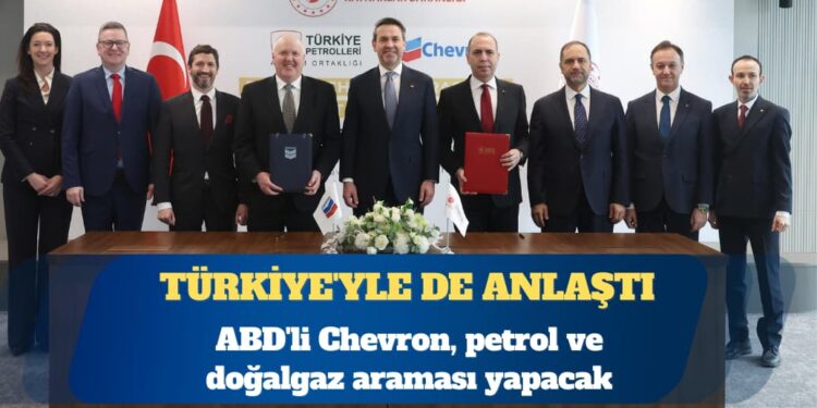 ABD’li Chevron, petrol ve doğalgaz araması için Türkiye’yle de anlaştı