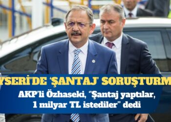 AKP’li Mehmet Özhaseki: Şantaj yaptılar, 1 milyar TL istediler