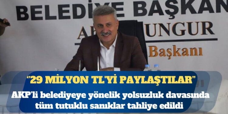 AKP’li belediyeye yönelik yolsuzluk davasında tüm tutuklu sanıklar tahliye edildi