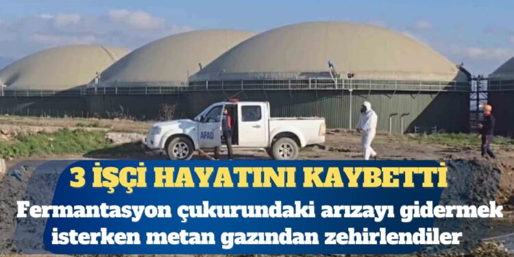 Amasya’da biyogaz tesisinde metan gazından zehirlenen 3 işçi hayatını kaybetti