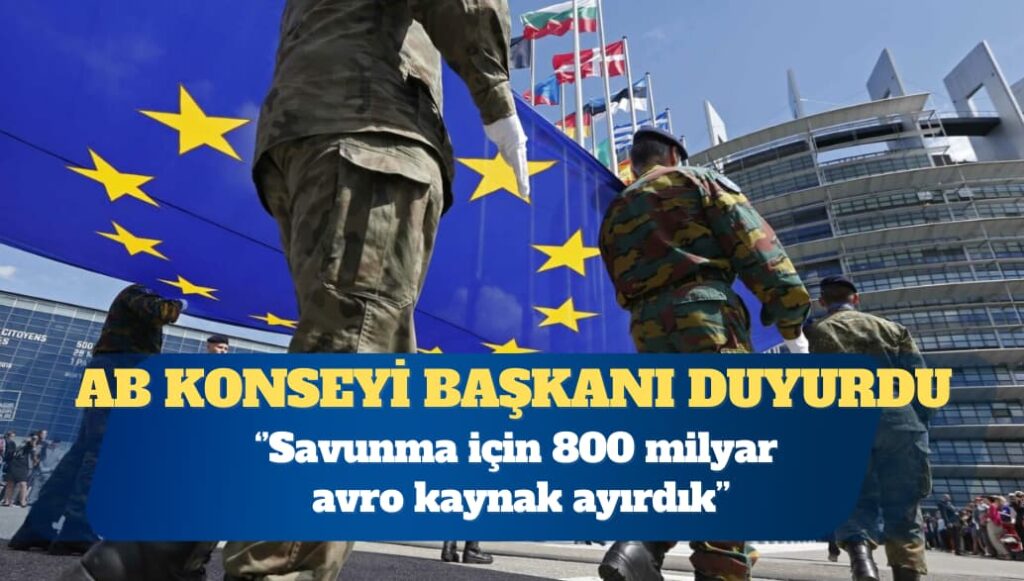 Avrupa Birliği: Savunma için 800 milyar avro kaynak ayırdık