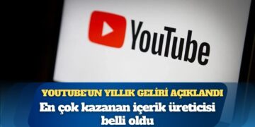 YouTube’un yıllık geliri açıklandı: En çok kazanan içerik üreticisi belli oldu