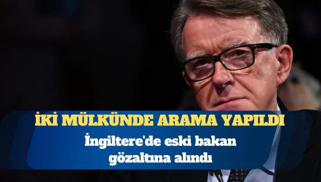 Epstein skandalı: İngiltere’de eski bakan gözaltına alındı