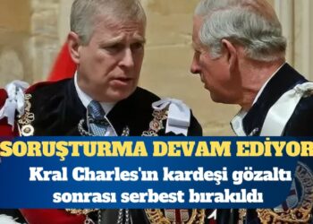 İngiltere Kralı Charles’ın kardeşi Andrew gözaltı sonrası serbest bırakıldı