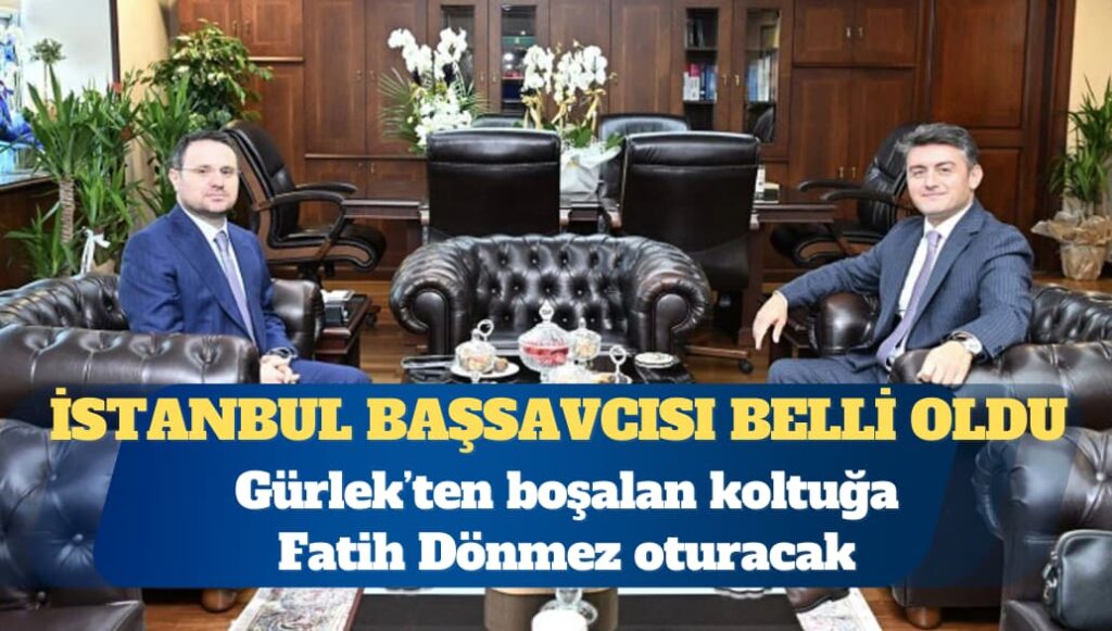 İstanbul’un yeni başsavcısı Fatih Dönmez oldu