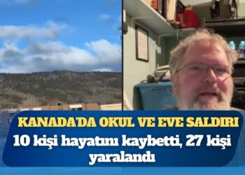 Kanada’da bir okul ve evde düzenlenen silahlı saldırıda 10 kişi öldü, 27 kişi yaralandı