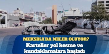 Karteller yol kesme ve kundaklamalara başladı: Meksika’da neler oluyor?