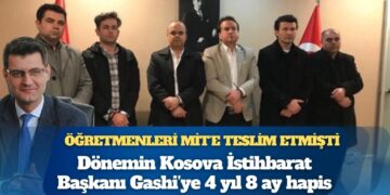 Kosova’da insanlık suçuna ortaklık tescillendi: Türk öğretmenleri “İşkenceye teslim eden” istihbarat şefine hapis