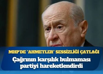 MHP’de “Ahmetler” sessizliği çatlağı: Çağrının karşılık bulmaması partiyi hareketlendirdi